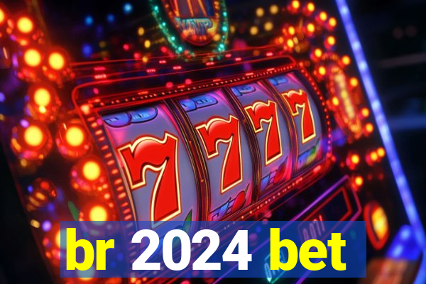 br 2024 bet